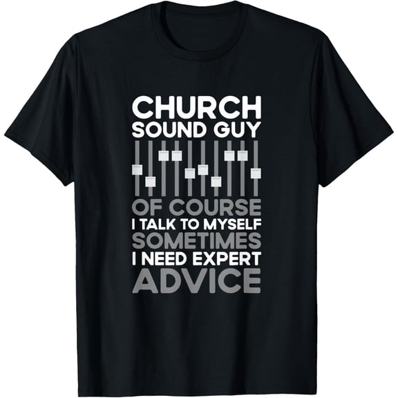 Church Sound Guy Funny Church Sound Technician T-Shirt