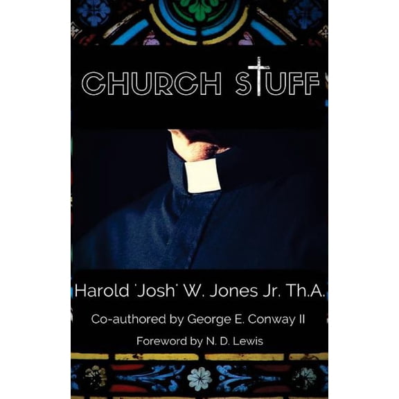 Church Stuff Paperback 1539032221 9781539032229 Harold W Jones Jr., George E Conway II