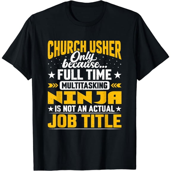 Church Usher Job Title - Funny Church Attendant, Doorkeeper T-Shirt mens t rt men,black,women,misfits,journey ,boys