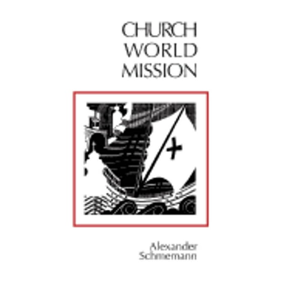 Pre-Owned Church, World, Mission: Reflections on Orthodoxy and the West (Paperback) 0913836494 9780913836491