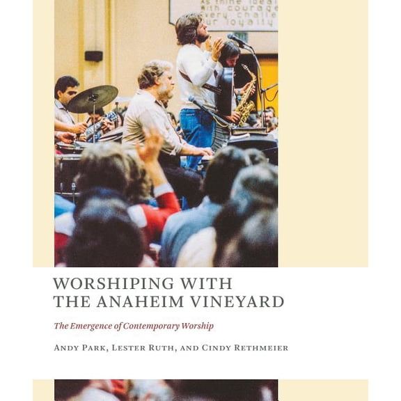 The Church at Worship: Case Studies from Worshiping with the Anaheim Vineyard: The Emergence of Contemporary Worship, (Paperback)