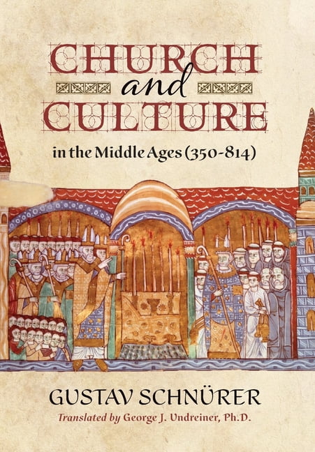 Church and Culture in the Middle Ages (350-814), (Hardcover)