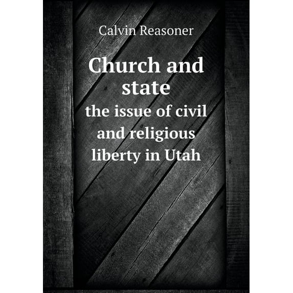 Church and state the issue of civil and religious liberty in Utah (Paperback)