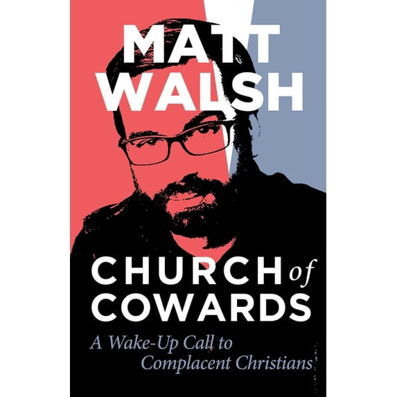 Church of Cowards: A Wake-Up Call to Complacent Christians, (Paperback)