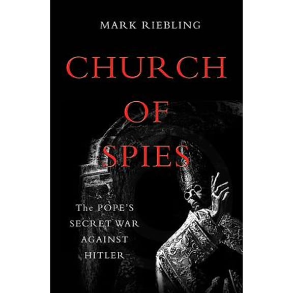 Pre-Owned Church of Spies: The Pope's Secret War Against Hitler