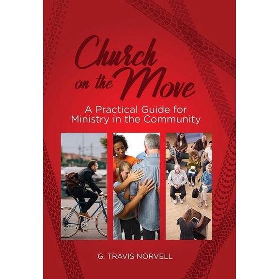 Church on the Move: A Practical Guide for Ministry in the Community