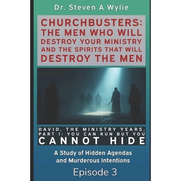 Churchbusters: The Men Who Will Destroy David: The Ministry Years, Part 1 ("You Can Run But You Cannot Hide") - A Study of Hidden Agendas & Murder, Book 3, (Paperback)