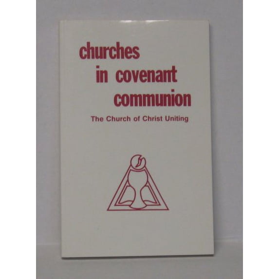 Pre-Owned Churches In Covenant Communion: The Church Of Christ Uniting 9780940186095