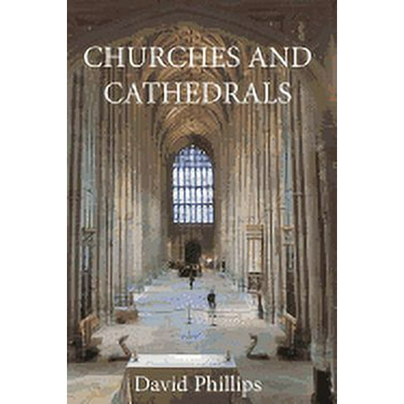 Churches and Cathedrals (Paperback) by David Phillips