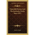 thumbnail image 1 of Churchill Downs And The Kentucky Derby Since 1875 (Hardcover), 1 of 1