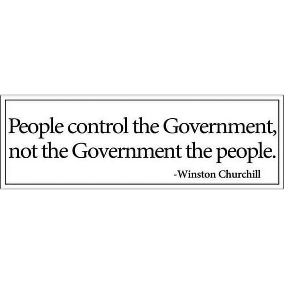 Churchill Quote : People Control The Government Bumper 3M Reflective sticker| Libertarian Conservative
