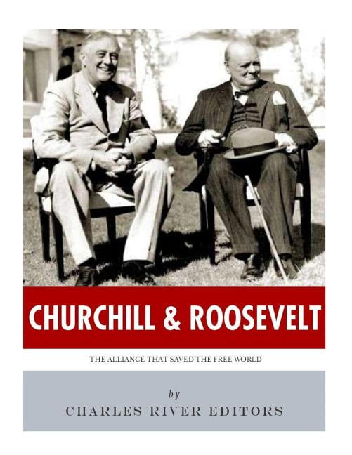 Churchill & Roosevelt : The Alliance that Saved the Free World (Paperback)