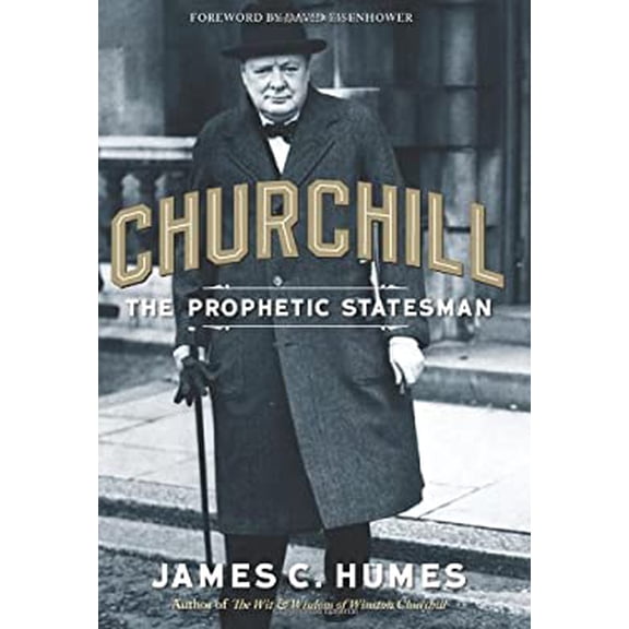 Pre-Owned Churchill: The Prophetic Statesman (Hardcover) 1596987758 9781596987753