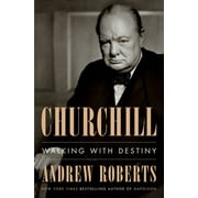 ANDREW ROBERTS Churchill: Walking with Destiny, (Hardcover)
