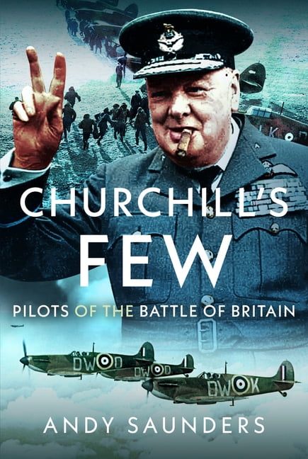 Churchill's Few: Pilots of the Battle of Britain, (Hardcover)