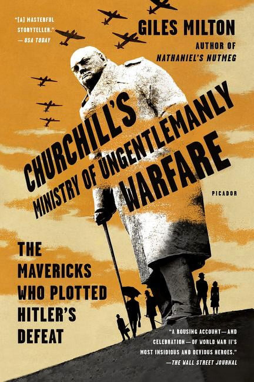GILES MILTON Churchill's Ministry of Ungentlemanly Warfare : The Mavericks Who Plotted Hitler's Defeat (Paperback)