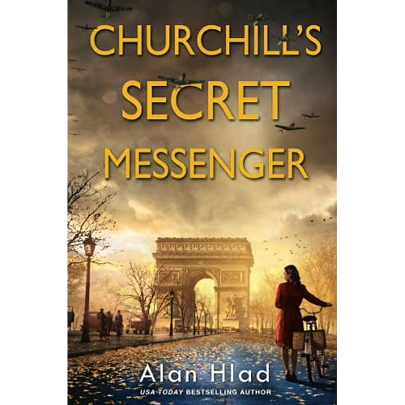Pre-Owned Churchill's Secret Messenger: A Ww2 Novel of Spies & the French Resistance (Paperback) 1496728416 9781496728418