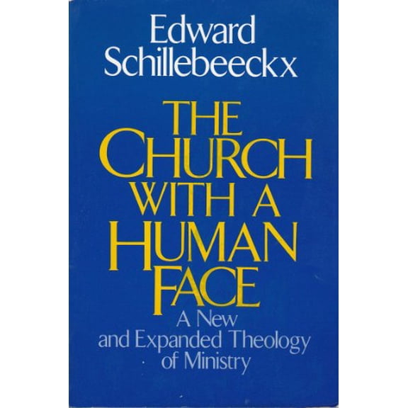 Pre-Owned The Church With a Human Face: A New and Expanded Theology of Ministry (Paperback) 0824508491 9780824508494