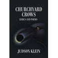 thumbnail image 1 of Churchyard Crows : Lyrics and Poems, 1 of 1