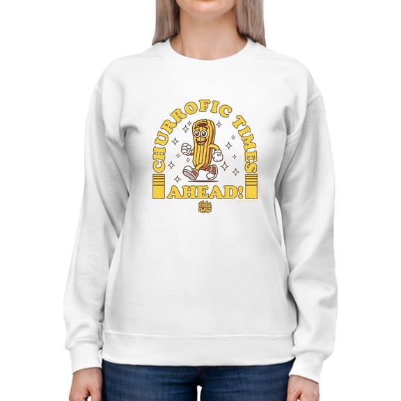 Churrofic Times Ahead Cartoon Snack Graphic - Fun Foodie Design Women's Sweatshirt