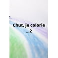 thumbnail image 1 of Chut! Je Colorie: Chut, je colorie...2 (Paperback), 1 of 1