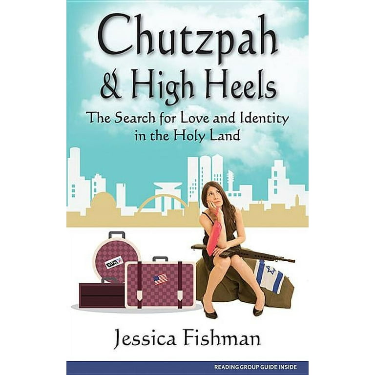 Chutzpah & High Heels : The Search for Love and Identity in the