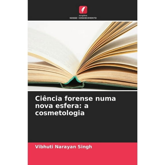 Ciência forense numa nova esfera: a cosmetologia, (Paperback)