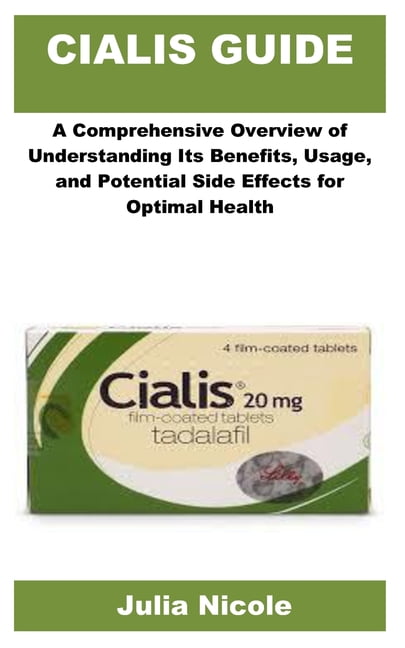 Cialis Guide A Comprehensive Overview of Understanding Its Benefits, Usage, and Potential Side Effects for Optimal Heal, Paperback
