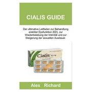 Cialis Guide Der ultimative Leitfaden zur Behandlung erektiler Dysfunktion ED, zur Wiederbelebung der Intimit t und z, Paperback