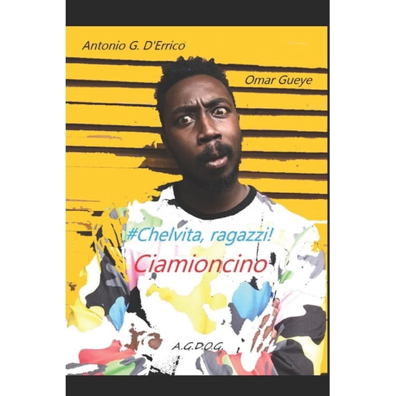 Ciamioncino: #Chelvita, ragazzi! (Paperback)
