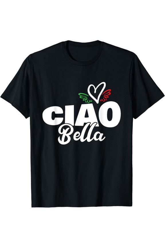 Ciao Bella Hello Beautiful Italian Heart Italy Shirt