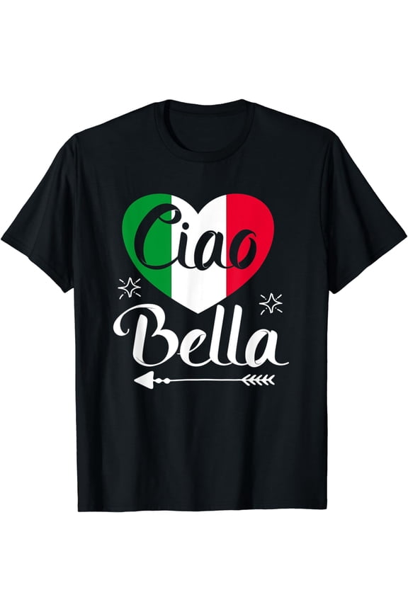 Ciao Bella - Italian Hello Beautiful Gift Italy flag T-Shirt