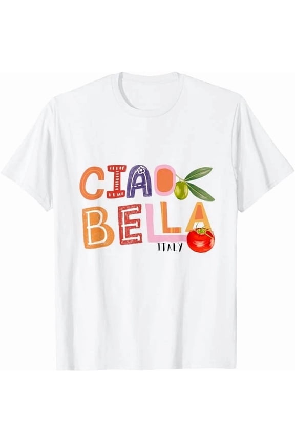 Ciao Bella Italian Saying Food Lover Garden Retro Graphic Unisex T-Shirt up to size 5XL