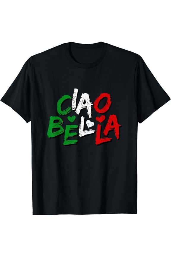 Ciao Bella Italy Flag Shirt Gift For Italians T-Shirt