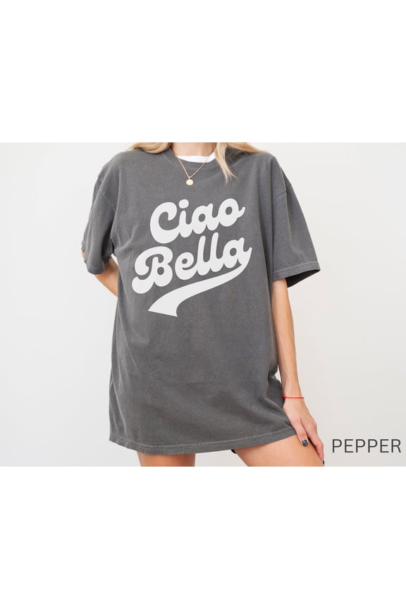 Ciao Bella T-Shirt Gift for Her, Italian Enthusiast Womens, Unisex Tee 1694461803