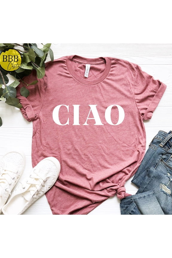Ciao Bella Tee: Italian Hello Shirt, Workout Tee Tshirt All Size S-5XL