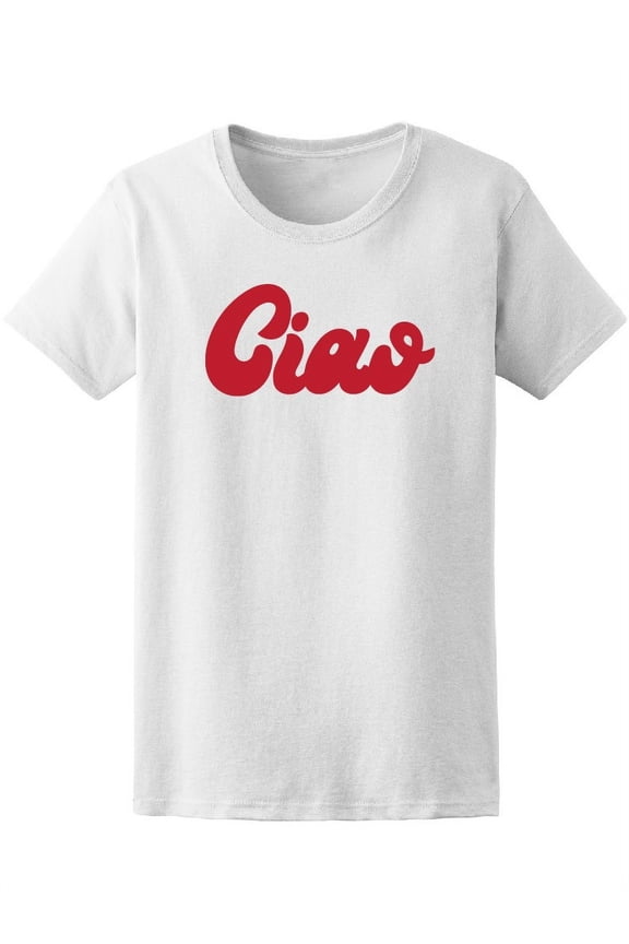 Ciao Handwritten Lettering T-Shirt Women -Image by Shutterstock, Female Large