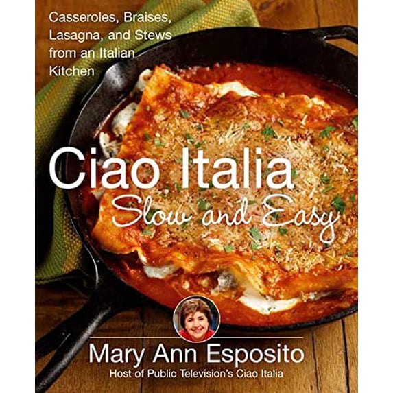 Pre-Owned Ciao Italia Slow and Easy: Casseroles, Braises, Lasagne, and Stews from an Italian Kitchen, 9780312362928, 0312362927, Hardcover, First Edition edition