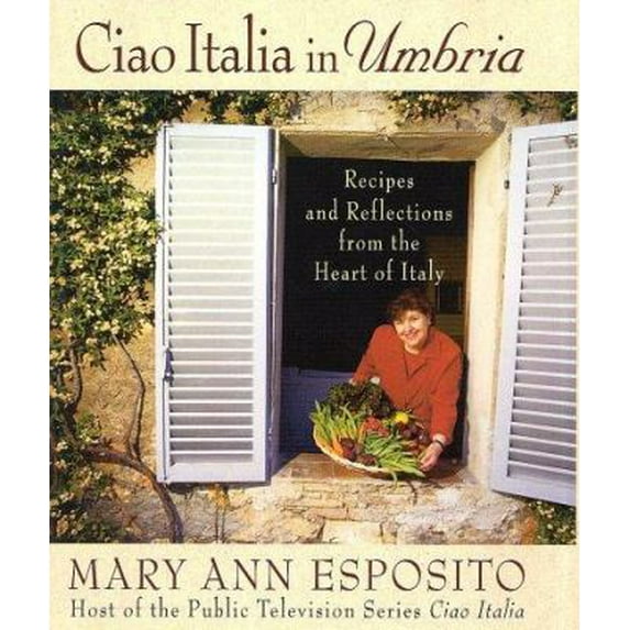 Pre-Owned Ciao Italia in Umbria: Recipes and Reflections from the Heart of Italy (Hardcover) 0312303297 9780312303297