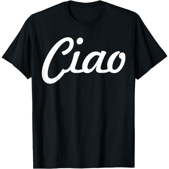 t-shirt Ciao Italian Greeting | Italy Lover Language Gift Tee T-Shirt mens，black，women，funny，journey，Crew Neck, Short Sleeve,printing