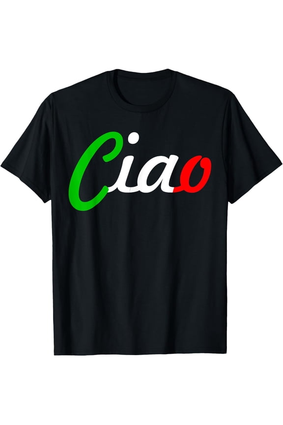 Ciao Italian Greeting | Italy Lover Language Gift Tee T-Shirt
