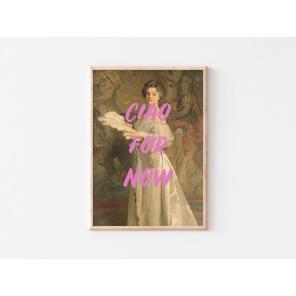 Ciao For Now Poster, Vintage Renaissance Poster, Altered Art Print, Quote Wall Art, Living Room Art Print, Feminine Wall Decor, Unframed Canvas Size 8x12 F03.1.14l1593