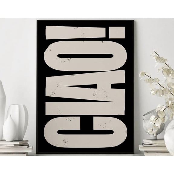 Ciao Print, Italian Quote Wall Art, Black And Cream Quote Poster, Retro Typography Poster, High Quality Wall Art, Trendy Wall Art Wall Art, Modern Wall Decor, 24x36 UNFRAMED