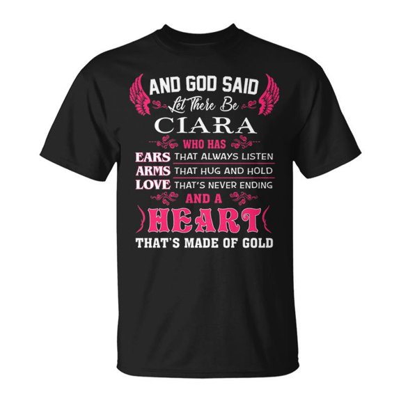 Ciara Name And God Said Let There Be Ciara TShirt