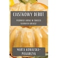thumbnail image 1 of Ciastkowy DebÃ¼t: Pierwsze Kroki w &amp;#346;wiecie Slodkich Kreacji, (Paperback), 1 of 1