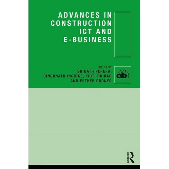 Cib Advances in Construction ICT and E-Business, (Hardcover)