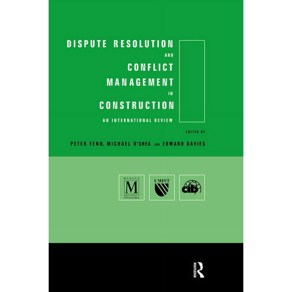 Cib Dispute Resolution and Conflict Management in Construction: An International Perspective, (Paperback)