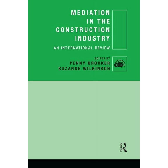 Cib Mediation in the Construction Industry: An International Review, (Paperback)