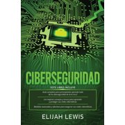Ciberseguridad 3 en 1 Gu a para principiantes + Consejos y trucos + Medidas avanzadas y efectivas para proteger sus cyb, Paperback