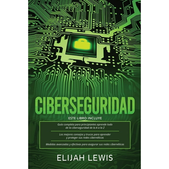 Ciberseguridad: 3 en 1 Gua para principiantes + Consejos y trucos + Medidas avanzadas y efectivas para proteger sus cyb, (Paperback)
